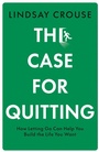 Cover: The Case for Quitting - William Collins
