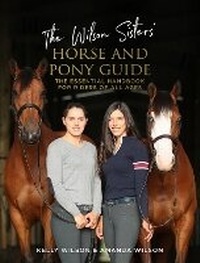 Abbildung von: The Wilson Sisters' Horse and Pony Guide - Penguin Books (NZ)