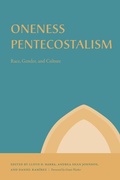 Cover: Oneness Pentecostalism - Pennsylvania State University Press