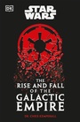 Cover: Star Wars The Rise and Fall of the Galactic Empire - DK