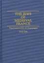 Cover: The Jews of Medieval France - Praeger Publishers Inc