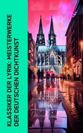 Cover: Klassiker der Lyrik: Meisterwerke der deutschen Dichtkunst - e-artnow