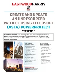 Abbildung von: Create and Update an Unresourced Project using Elecosoft (Asta) Powerproject Version 17 2024 - Eastwood Harris Pty Ltd