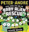 Cover: Super School Kids and the Baby Alien Rescue - Scholastic
