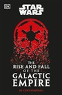 Cover: Star Wars The Rise and Fall of the Galactic Empire - Dorling Kindersley