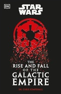 Cover: Star Wars The Rise and Fall of the Galactic Empire - Dorling Kindersley