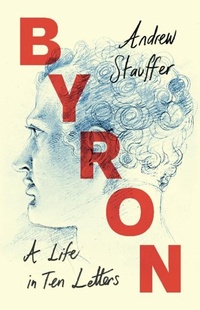 Abbildung von: Byron: A Life in Ten Letters - Cambridge University Press