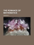 Cover: The Romance of Mathematics - Rarebooksclub.com
