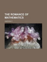 Enlarge image Cover: The Romance of Mathematics - Rarebooksclub.com