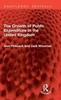 Cover: The Growth of Public Expenditure in the United Kingdom - Routledge