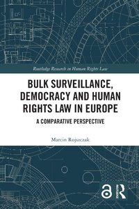 Abbildung von: Bulk Surveillance, Democracy and Human Rights Law in Europe - Routledge