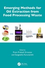 Cover: Emerging Methods for Oil Extraction from Food Processing Waste - CRC Press