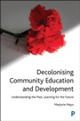 Cover: Decolonising Community Education and Development - Policy Press