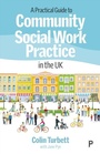 Cover: A Practical Guide to Community Social Work Practice in the UK - Policy Press