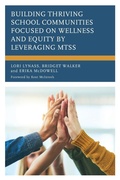 Bild: Building Thriving School Communities Focused on Wellness and Equity by Leveraging MTSS - Rowman & Littlefield Publishers