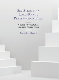 Abbildung von: Six Steps to a Long-Range Preservation Plan - Rowman & Littlefield