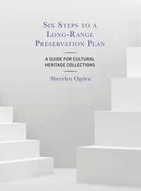 Abbildung von: Six Steps to a Long-Range Preservation Plan - Rowman & Littlefield