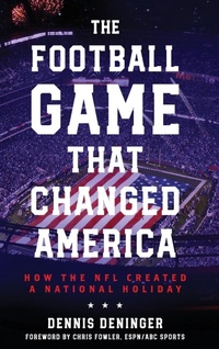 Abbildung von: The Football Game That Changed America - Rowman & Littlefield Publishers