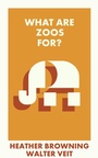 Cover: What Are Zoos For? - Bristol University Press