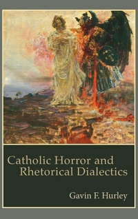 Enlarge image Cover: Catholic Horror and Rhetorical Dialectics - Lehigh University Press