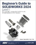 Cover: Beginner's Guide to SOLIDWORKS 2024 - Level I - SDC Publications
