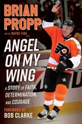 Cover: Brian Propp: Angel On My Wing - Triumph Books