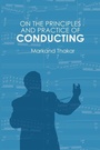 Cover: On the Principles and Practice of Conducting - University of Rochester Press