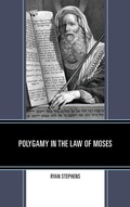 Cover: Polygamy in the Law of Moses - Lexington Books