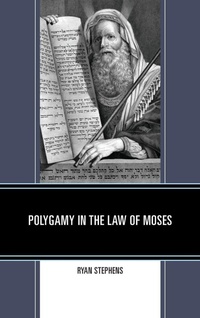 Enlarge image Cover: Polygamy in the Law of Moses - Lexington Books