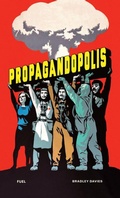 Cover: Propagandopolis - FUEL Publishing