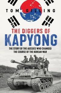 Enlarge image Cover: The Diggers of Kapyong - Allen & Unwin