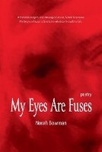 Enlarge image Cover: My Eyes Are Fuses - Caitlin Press