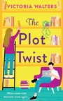 Cover: The Plot Twist - Boldwood Books Ltd