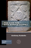 Cover: The Case for East Roman Studies - Arc Humanities Press