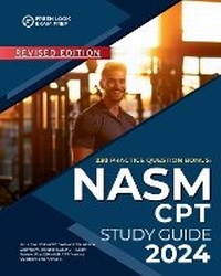 Enlarge image Cover: NASM CPT Study Guide 2024: All in One NASM CPT Textbook 7th Edition Equivalent. Includes NASM CPT Exam Review, Plus 230 NASM CPT Practice Questions and Answers. - BookVAULT Publishing