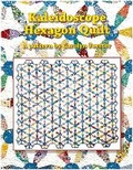 Cover: Carolyn Forster Pattern: Kaleidoscope Hexagon Quilts - Search Press Ltd