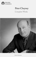 Cover: Delphi Complete Works of Peter Cheyney Illustrated - Delphi Publishing Ltd