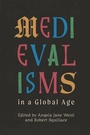Cover: Medievalisms in a Global Age - Boydell & Brewer Ltd