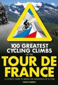 Cover: 100 Greatest Cycling Climbs of the Tour de France - Vertebrate Publishing Ltd