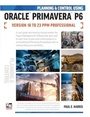 Cover: Planning and Control Using Oracle Primavera P6 Versions 18 to 23 PPM Professional 2024 - Eastwood Harris Pty Ltd