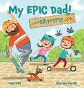 Cover: My Epic Dad! Goes Extreme - Larrikin House