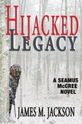 Cover: Hijacked Legacy (Seamus McCree, #8) - Wolf's Echo Press