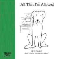 Enlarge image Cover: All That I'm Allowed - Bamboo Dart Press