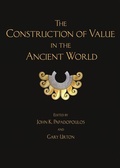 Cover: The Construction of Value in the Ancient World - Cotsen Institute of Archaeology at UCLA