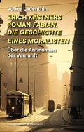 Cover: Erich K&auml;stners Roman "Fabian. Die Geschichte eines Moralisten" - K&ouml;nigshausen & Neumann