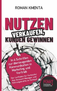 Abbildung von: Nutzen verkaufen, Kunden gewinnen - tredition