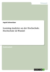 Bild: Learning Analytics an der Hochschule. Hochschule im Wandel - GRIN Verlag