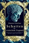 Cover: Marcus Aurelius' Schatten der stoischen Tugend - LEGENDARY EDITIONS