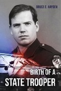 Cover: "Birth of a State Trooper" - Bookbaby