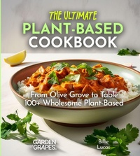 Enlarge image Cover: The Ultimate Plant-Based Cookbook - Garden of Grapes